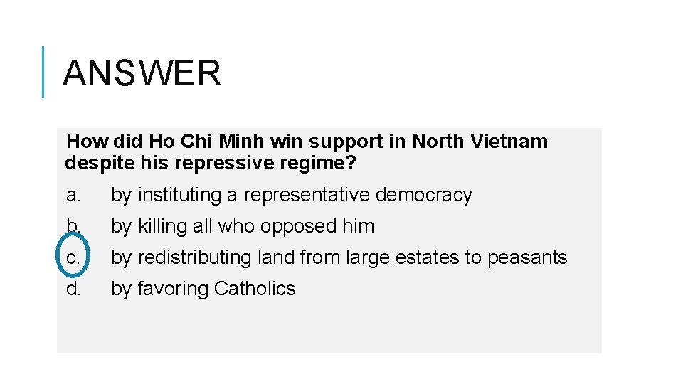 ANSWER How did Ho Chi Minh win support in North Vietnam despite his repressive