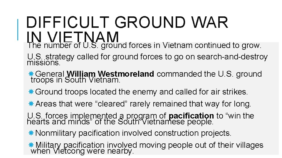 DIFFICULT GROUND WAR IN VIETNAM The number of U. S. ground forces in Vietnam