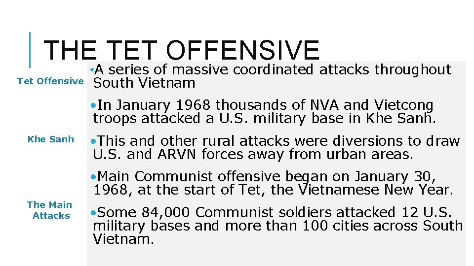 THE TET OFFENSIVE Tet Offensive • A series of massive coordinated attacks throughout South