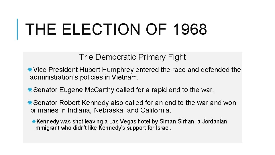 THE ELECTION OF 1968 The Democratic Primary Fight Vice President Hubert Humphrey entered the