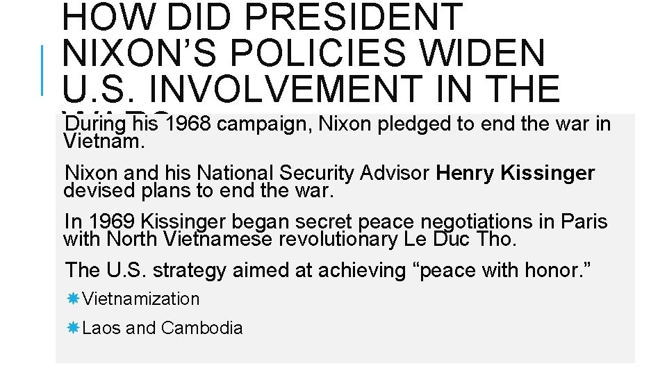 HOW DID PRESIDENT NIXON’S POLICIES WIDEN U. S. INVOLVEMENT IN THE During his 1968