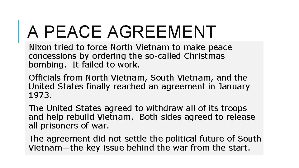 A PEACE AGREEMENT Nixon tried to force North Vietnam to make peace concessions by