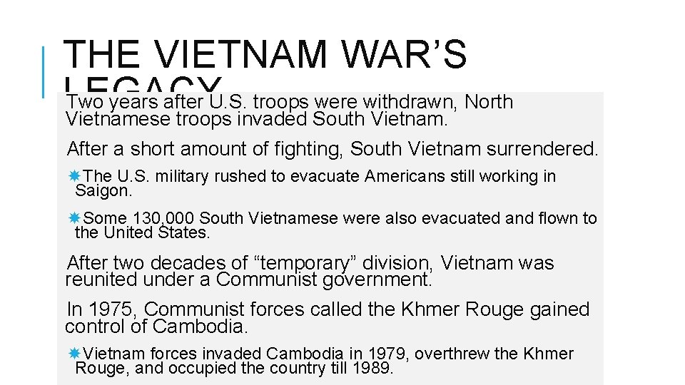 THE VIETNAM WAR’S LEGACY Two years after U. S. troops were withdrawn, North Vietnamese