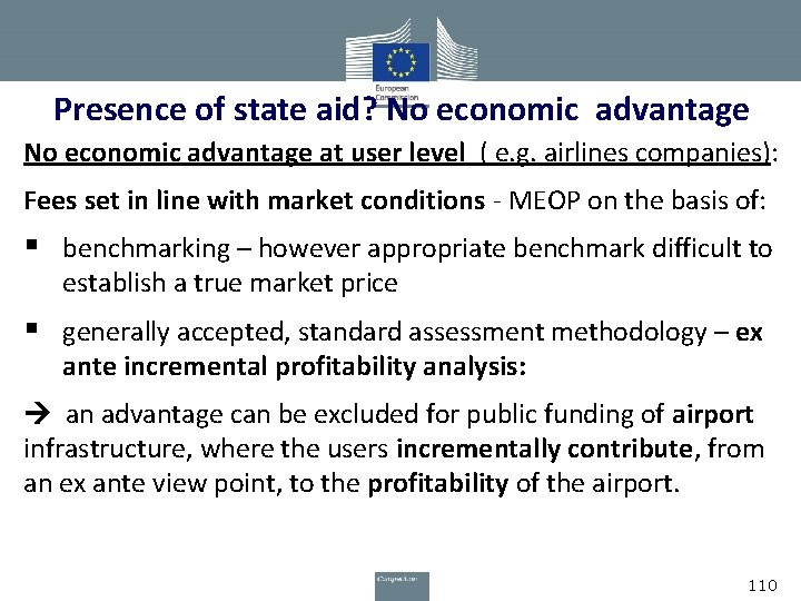 Presence of state aid? No economic advantage at user level ( e. g. airlines