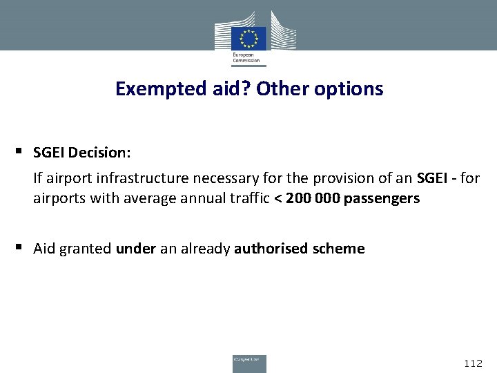 Exempted aid? Other options § SGEI Decision: If airport infrastructure necessary for the provision