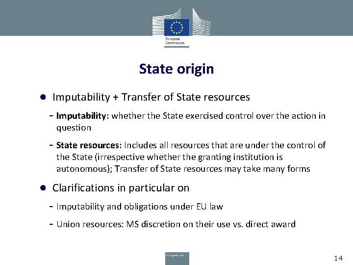 State origin ● Imputability + Transfer of State resources - Imputability: whether the State