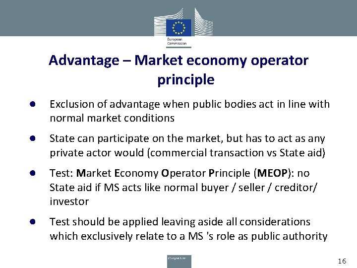 Advantage – Market economy operator principle ● Exclusion of advantage when public bodies act