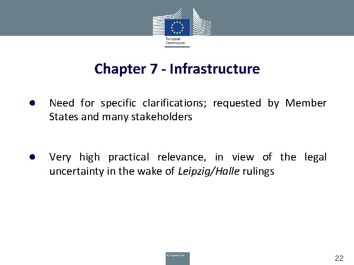 Chapter 7 - Infrastructure ● Need for specific clarifications; requested by Member States and