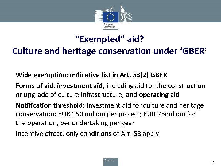 “Exempted” aid? Culture and heritage conservation under ‘GBER’ Wide exemption: indicative list in Art.