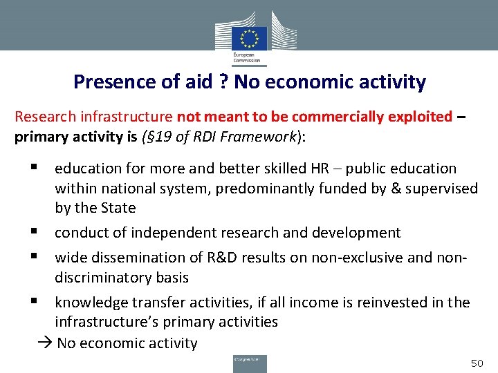 Presence of aid ? No economic activity Research infrastructure not meant to be commercially