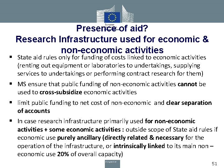 Presence of aid? Research Infrastructure used for economic & non-economic activities § State aid