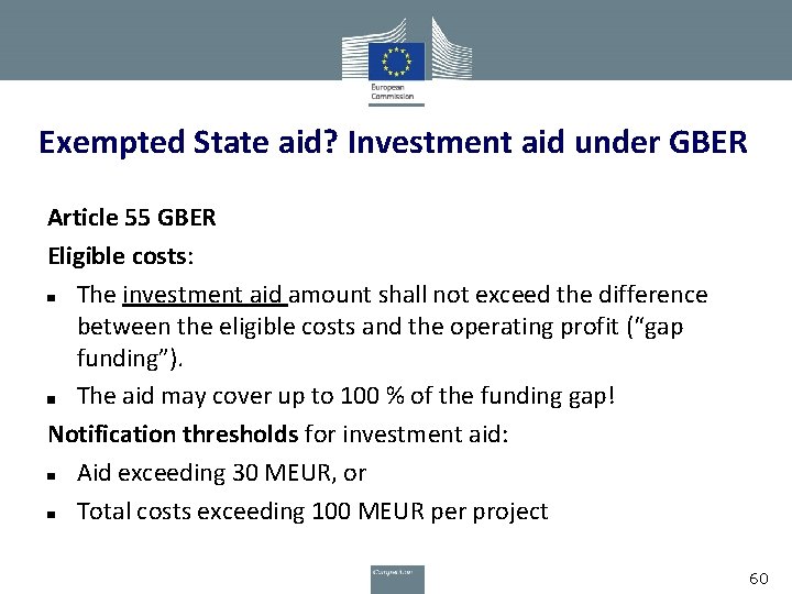 Exempted State aid? Investment aid under GBER Article 55 GBER Eligible costs: The investment