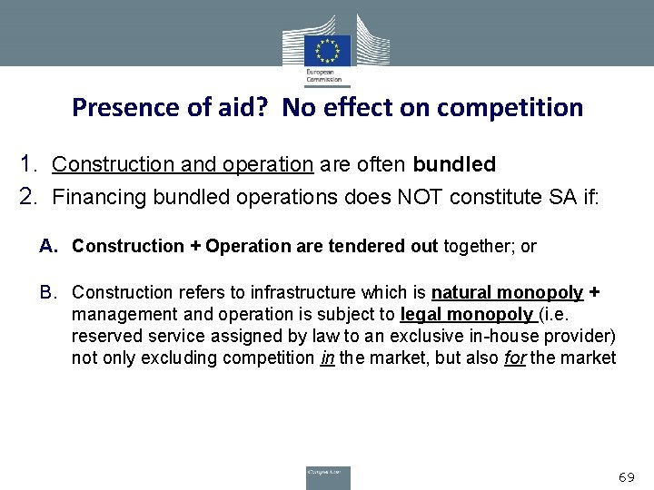 Presence of aid? No effect on competition 1. Construction and operation are often bundled