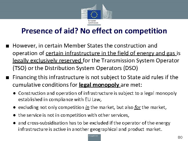 Presence of aid? No effect on competition ■ However, in certain Member States the