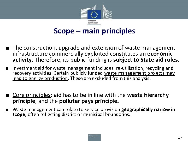 Scope – main principles ■ The construction, upgrade and extension of waste management infrastructure
