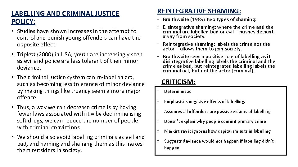 LABELLING AND CRIMINAL JUSTICE POLICY: • Studies have shown increases in the attempt to