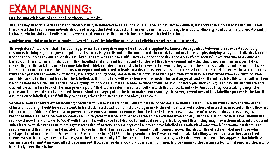 EXAM PLANNING: Outline two criticisms of the labelling theory – 4 marks. The labelling