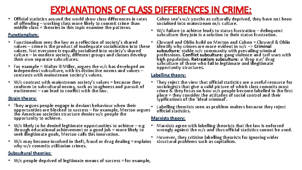 EXPLANATIONS OF CLASS DIFFERENCES IN CRIME: • Official statistics around the world show class