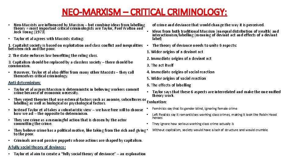 NEO-MARXISM – CRITICAL CRIMINOLOGY: • Neo-Marxists are influenced by Marxism – but combine ideas