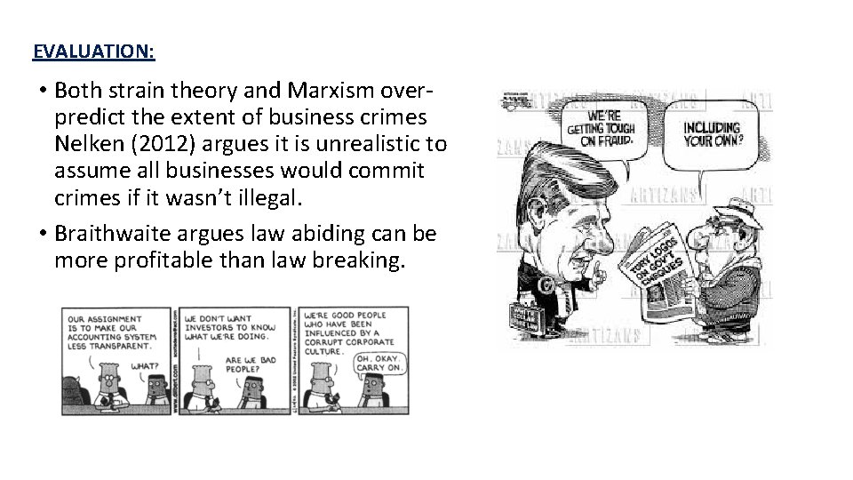 EVALUATION: • Both strain theory and Marxism overpredict the extent of business crimes Nelken