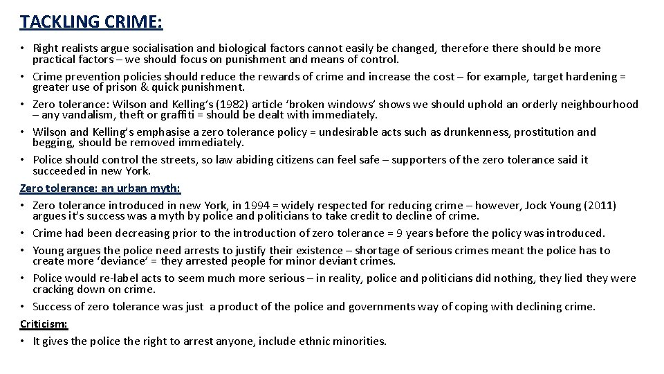 TACKLING CRIME: • Right realists argue socialisation and biological factors cannot easily be changed,