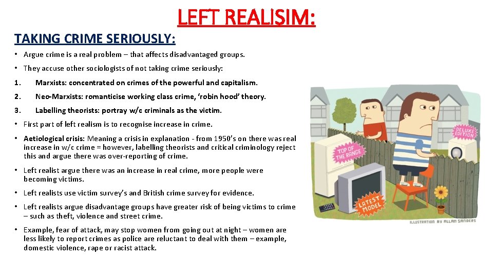 TAKING CRIME SERIOUSLY: LEFT REALISIM: • Argue crime is a real problem – that