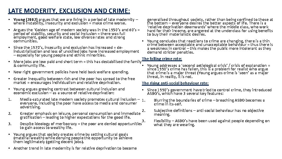 LATE MODERITY, EXCLUSION AND CRIME: • Young (2002) argues that we are living in