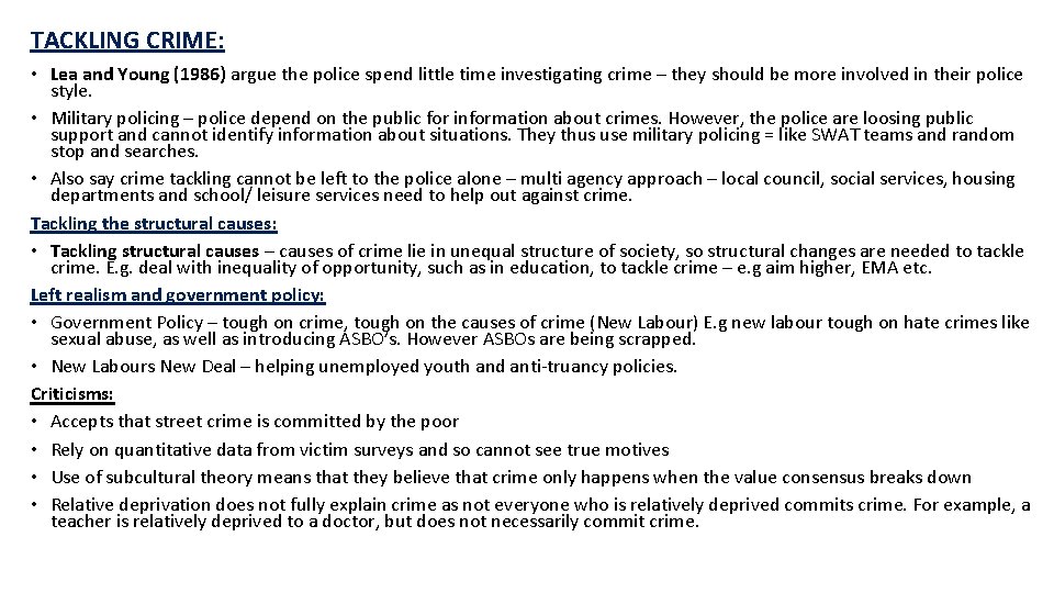 TACKLING CRIME: • Lea and Young (1986) argue the police spend little time investigating