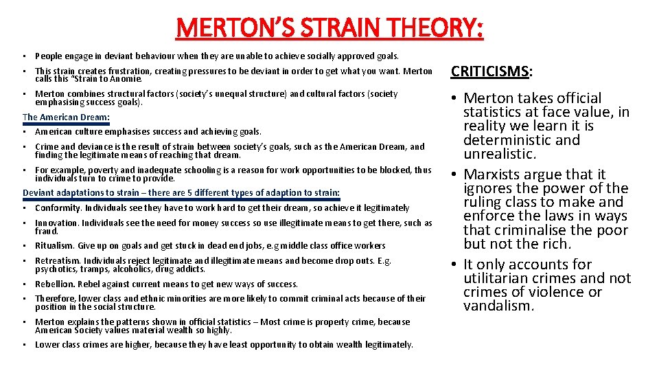 MERTON’S STRAIN THEORY: • People engage in deviant behaviour when they are unable to MERTON’S STRAIN THEORY: • People engage in deviant behaviour when they are unable to