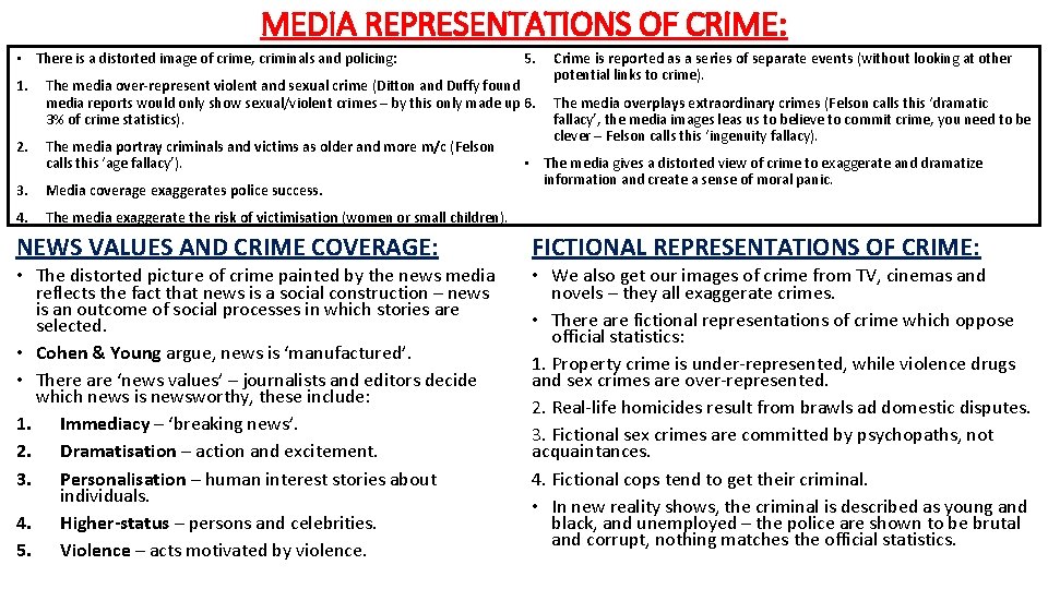 MEDIA REPRESENTATIONS OF CRIME: • There is a distorted image of crime, criminals and