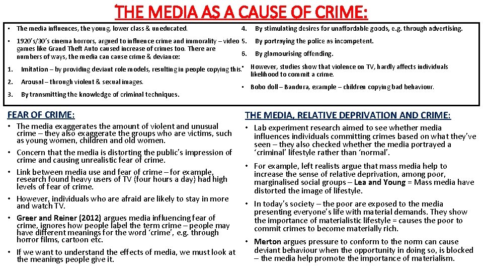 THE MEDIA AS A CAUSE OF CRIME: • The media influences, the young, lower