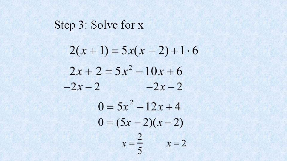 Step 3: Solve for x 