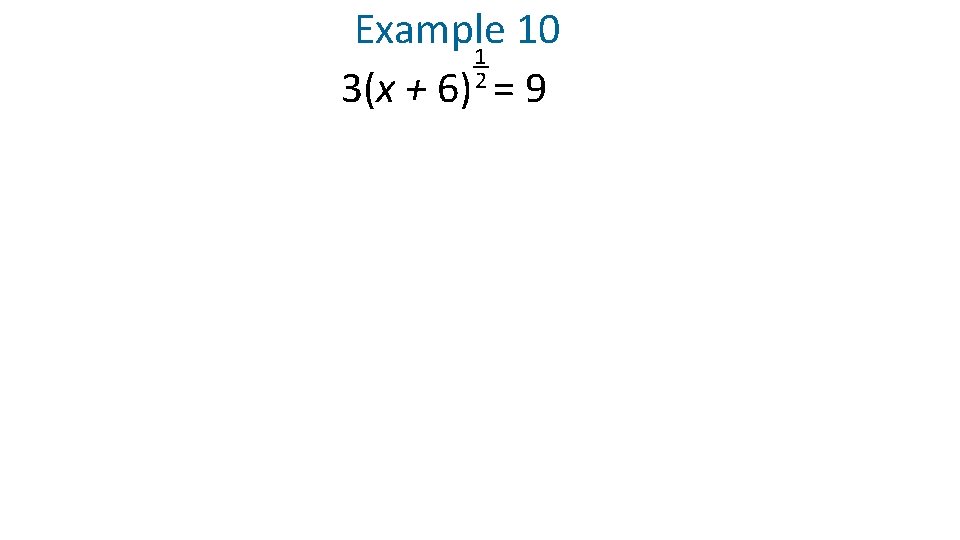 Example 10 1 2 3(x + 6) = 9 