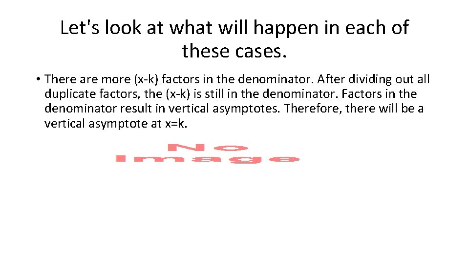 Let's look at what will happen in each of these cases. • There are