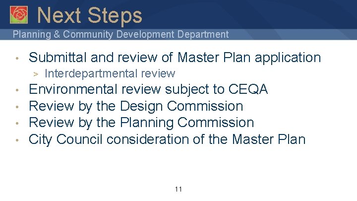 Next Steps Planning & Community Development Department • Submittal and review of Master Plan