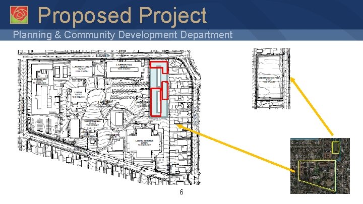 Proposed Project Planning & Community Development Department 6 