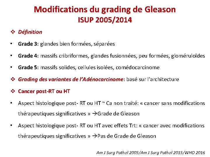 Modifications du grading de Gleason ISUP 2005/2014 v Définition • Grade 3: glandes bien