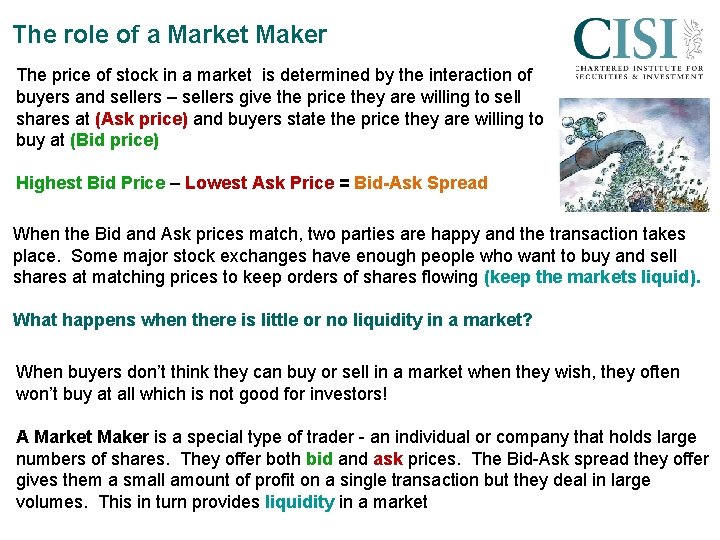 The role of a Market Maker The price of stock in a market is