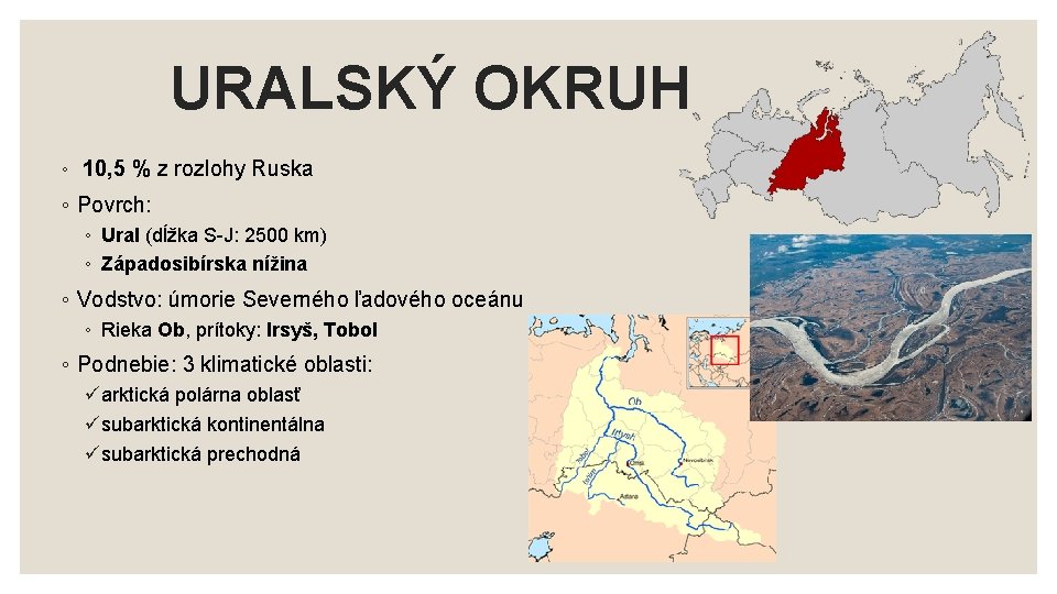  URALSKÝ OKRUH ◦ 10, 5 % z rozlohy Ruska ◦ Povrch: ◦ Ural