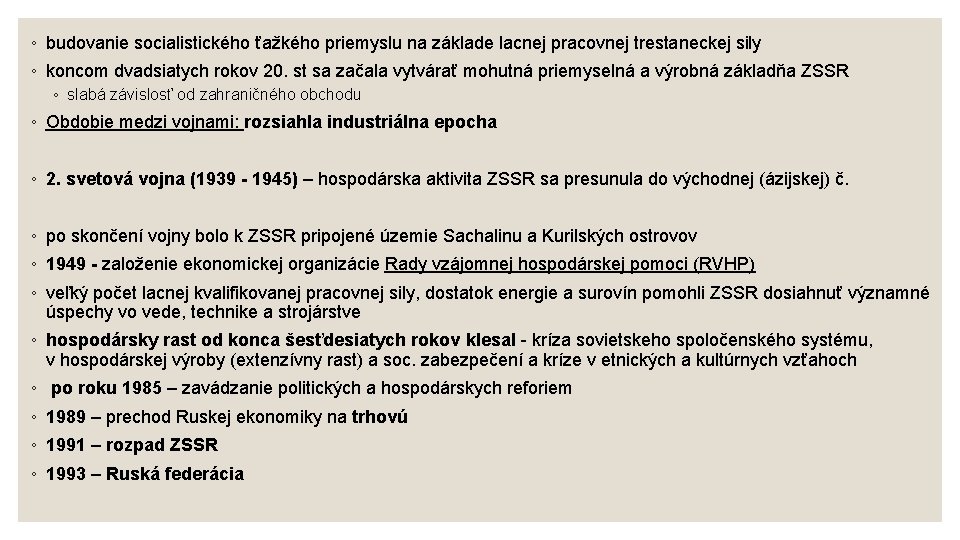 ◦ budovanie socialistického ťažkého priemyslu na základe lacnej pracovnej trestaneckej sily ◦ koncom dvadsiatych