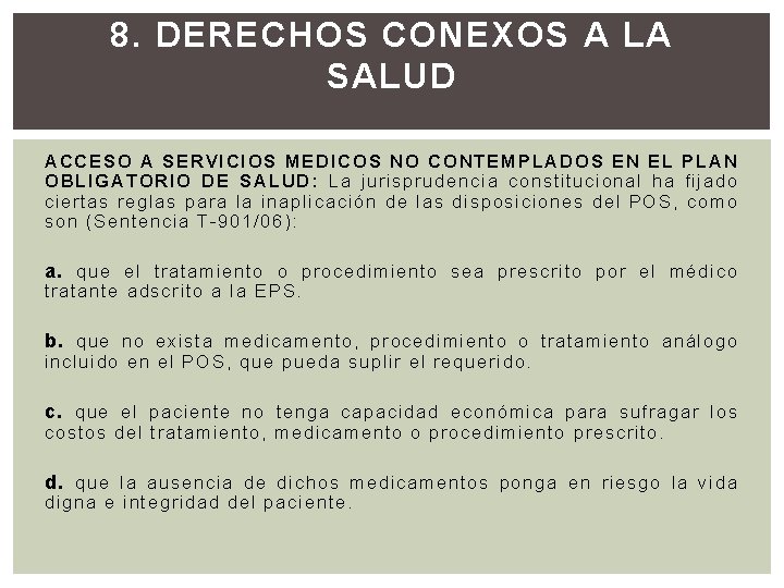 8. DERECHOS CONEXOS A LA SALUD ACCESO A SERVICIOS MEDICOS NO CONTEMPLADOS EN EL