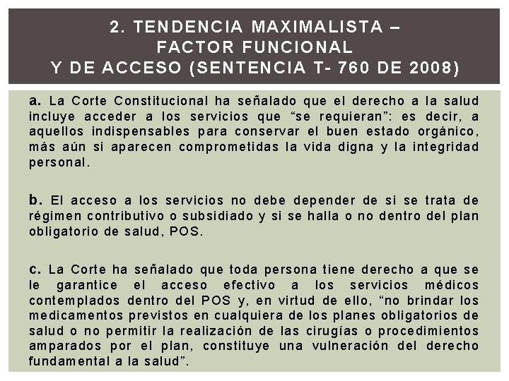 2. TENDENCIA MAXIMALISTA – FACTOR FUNCIONAL Y DE ACCESO (SENTENCIA T- 760 DE 2008