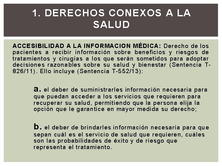 1. DERECHOS CONEXOS A LA SALUD ACCESIBILIDAD A LA INFORMACION MÉDICA: Derecho de los