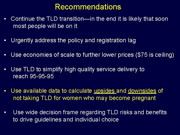 Recommendations • Continue the TLD transition—in the end it is likely that soon most