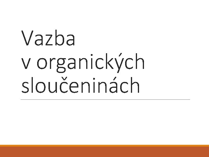 Vazba v organických sloučeninách 