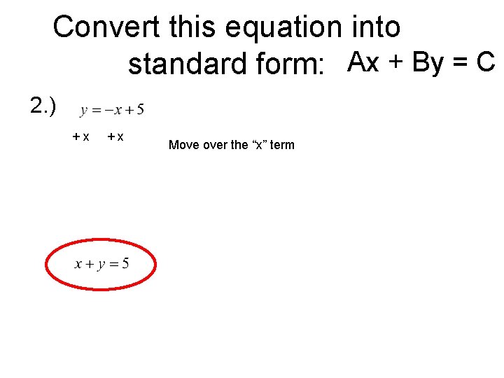 Convert this equation into standard form: Ax + By = C 2. ) +x