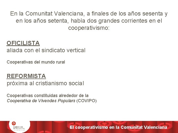 En la Comunitat Valenciana, a finales de los años sesenta y en los años