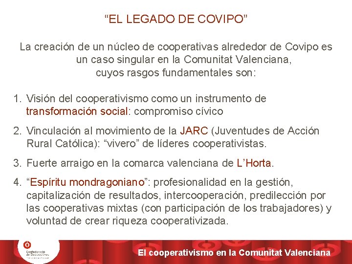 “EL LEGADO DE COVIPO” La creación de un núcleo de cooperativas alrededor de Covipo