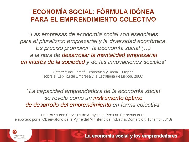 ECONOMÍA SOCIAL: FÓRMULA IDÓNEA PARA EL EMPRENDIMIENTO COLECTIVO “Las empresas de economía social son