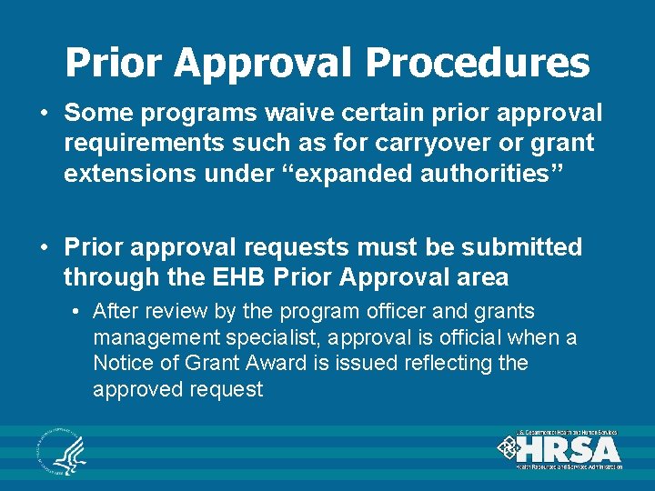 Prior Approval Procedures • Some programs waive certain prior approval requirements such as for